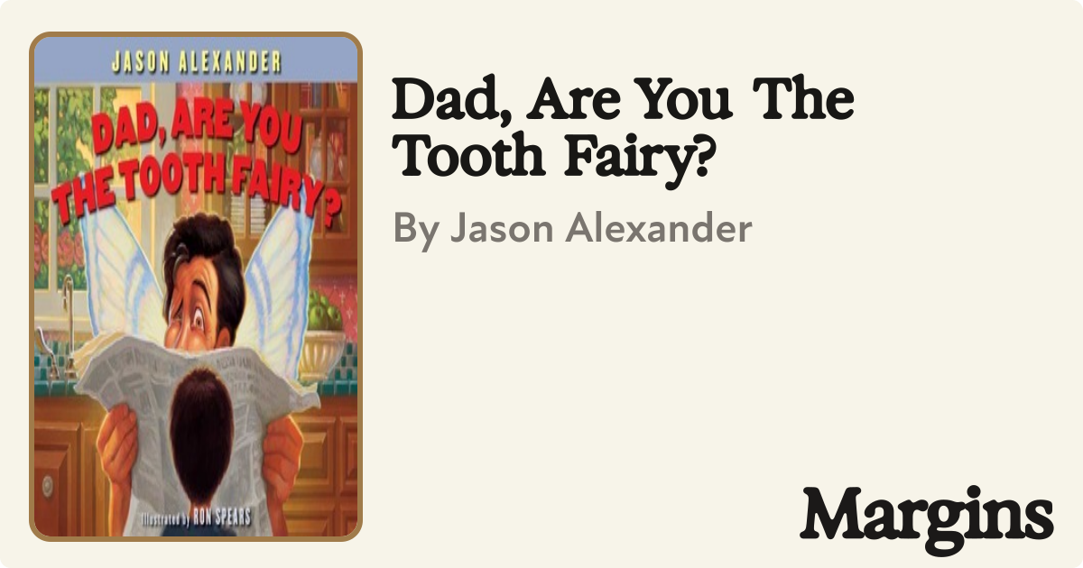 Dad, Are You The Tooth Fairy?